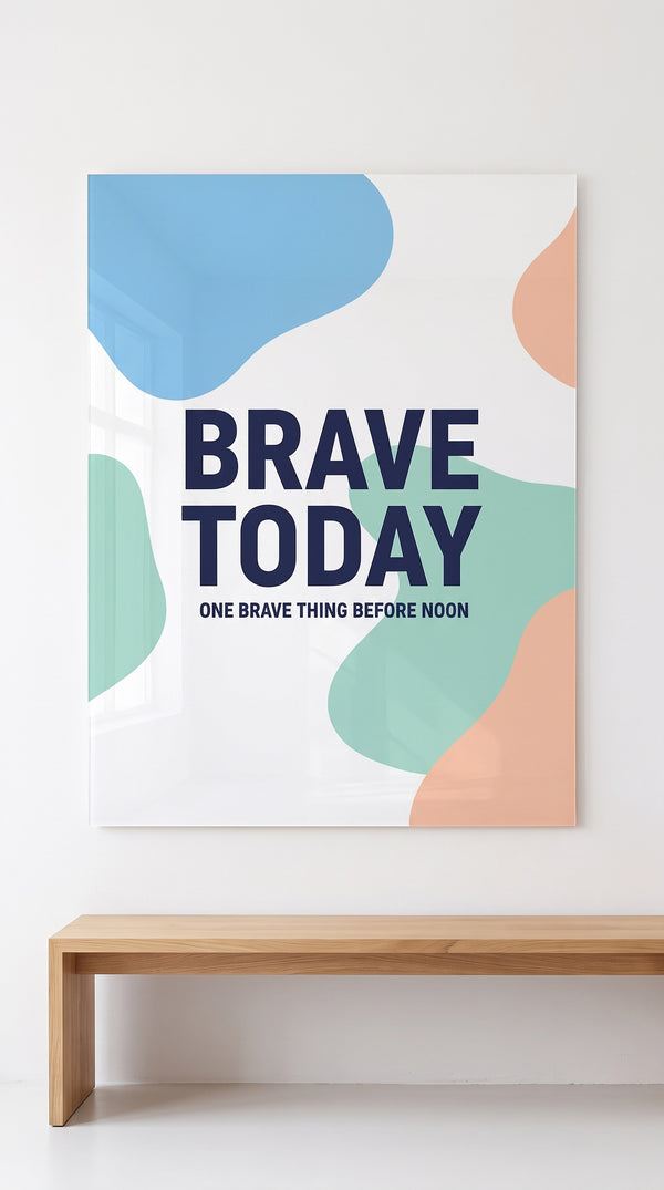 Brave Today acrylic sign