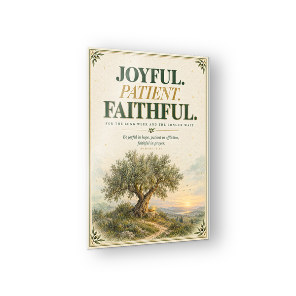 Joyful. Patient. Faithful.