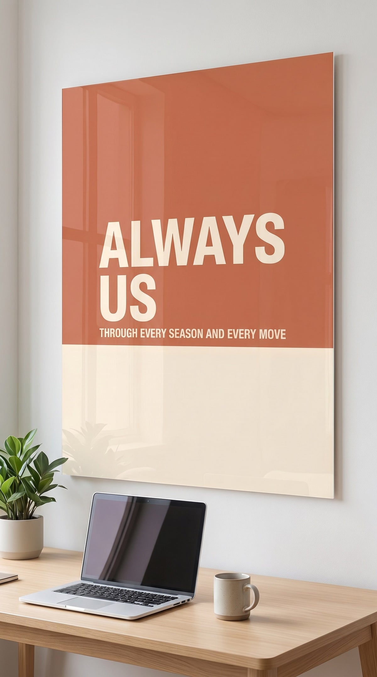 Always Us acrylic sign in a workspace