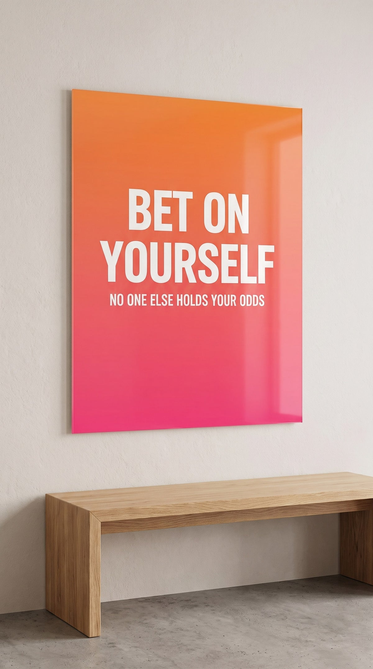 Bet On Yourself acrylic sign