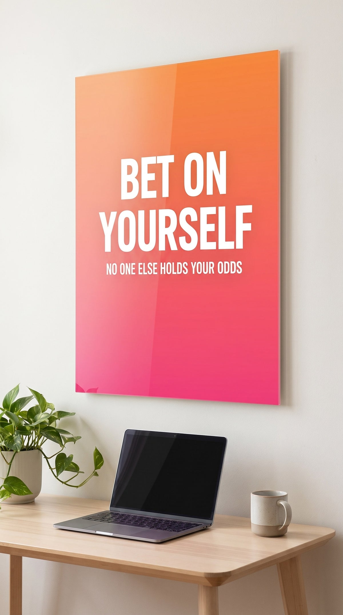 Bet On Yourself acrylic sign in a workspace