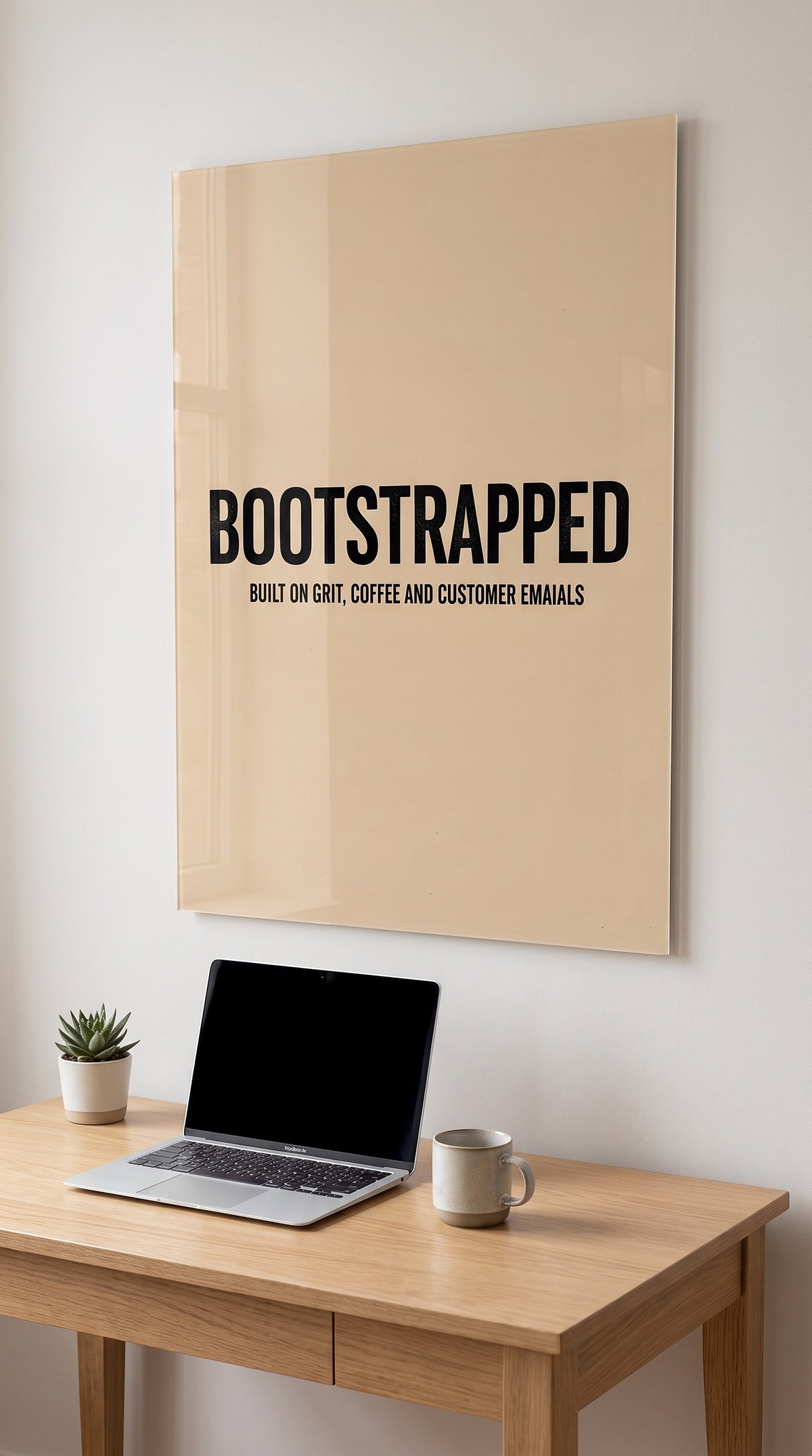 Bootstrapped acrylic sign in a workspace