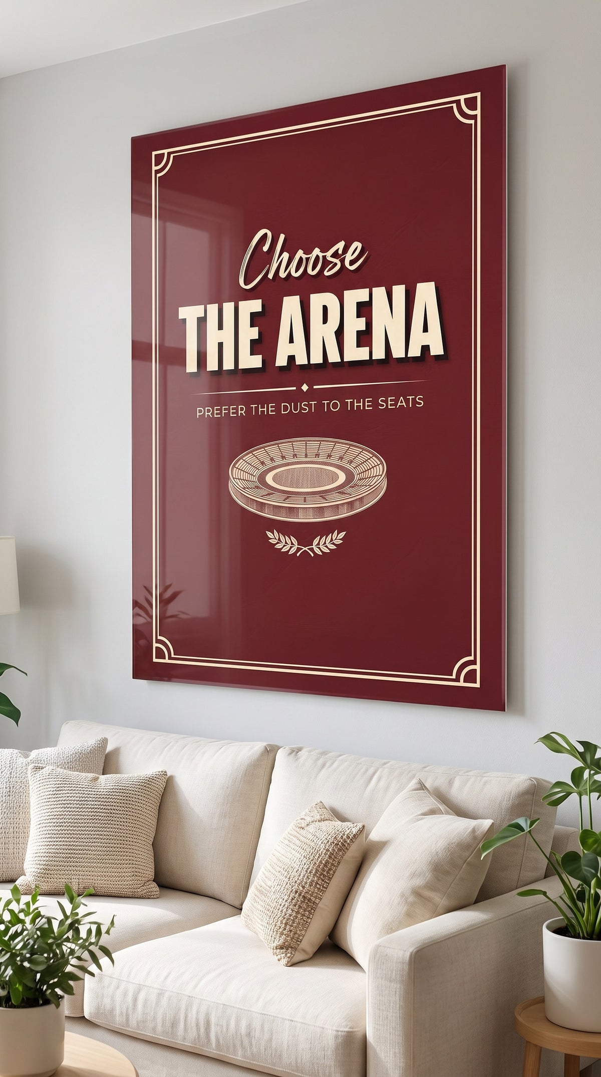 Choose The Arena acrylic sign at home