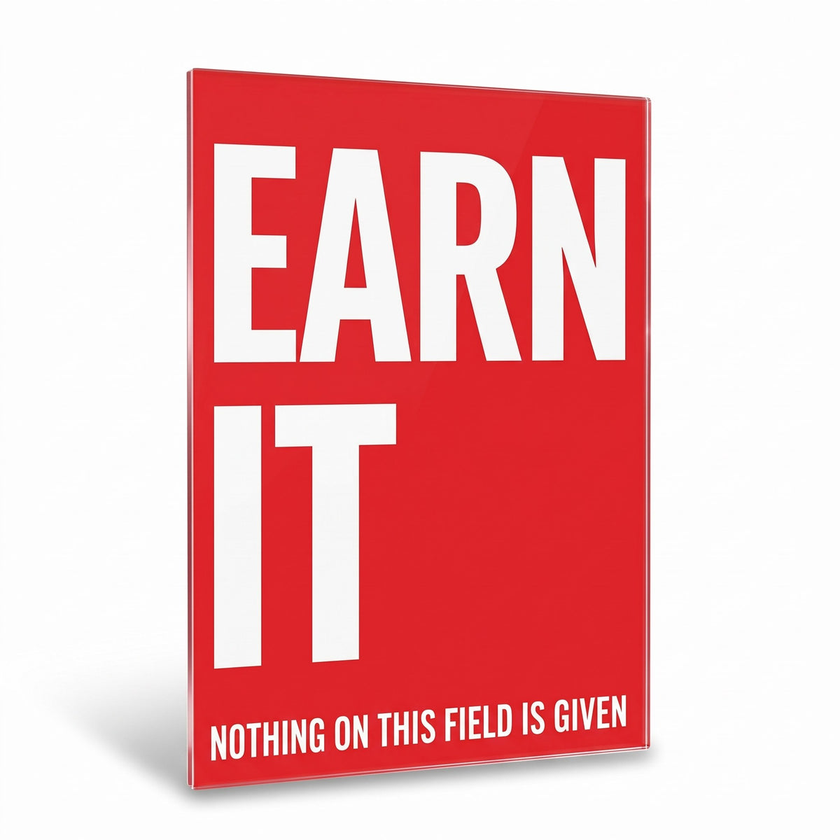 Earn It acrylic sign, glossy panel