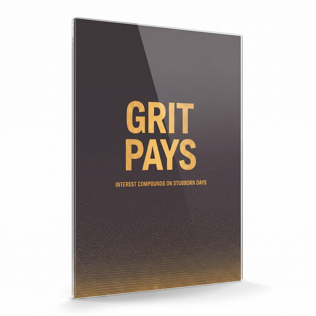 Grit Pays acrylic sign, glossy panel