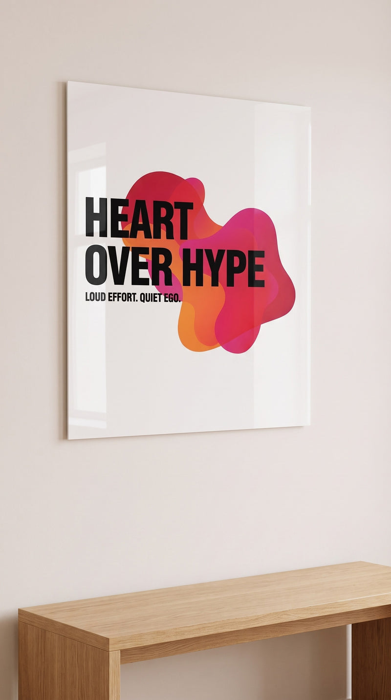 Heart Over Hype acrylic sign