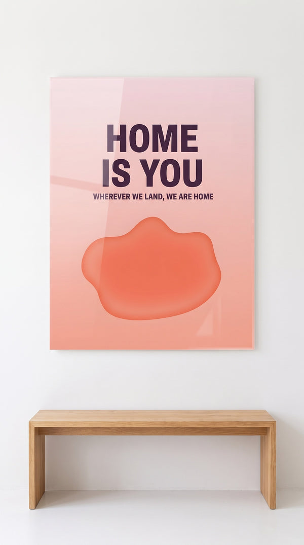 Home Is You acrylic sign