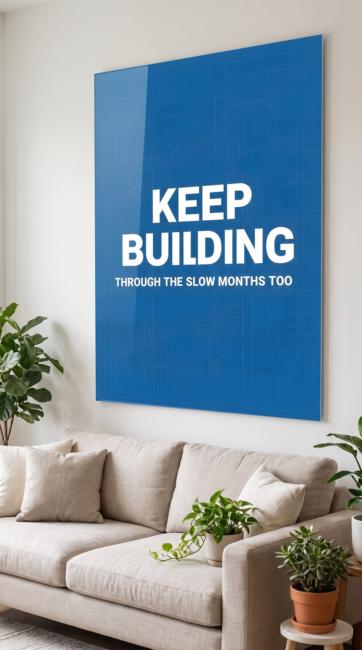 Keep Building acrylic sign at home