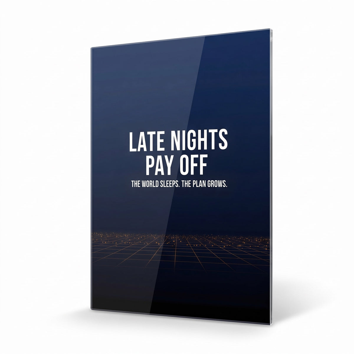Late Nights Pay Off acrylic sign, glossy panel