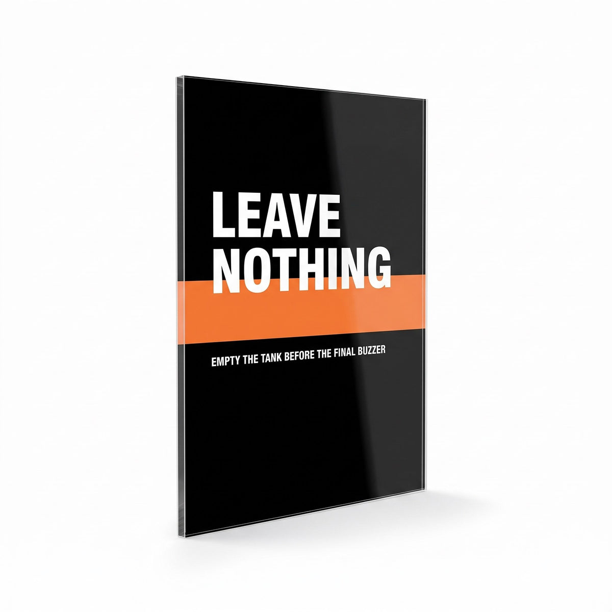 Leave Nothing acrylic sign, glossy panel