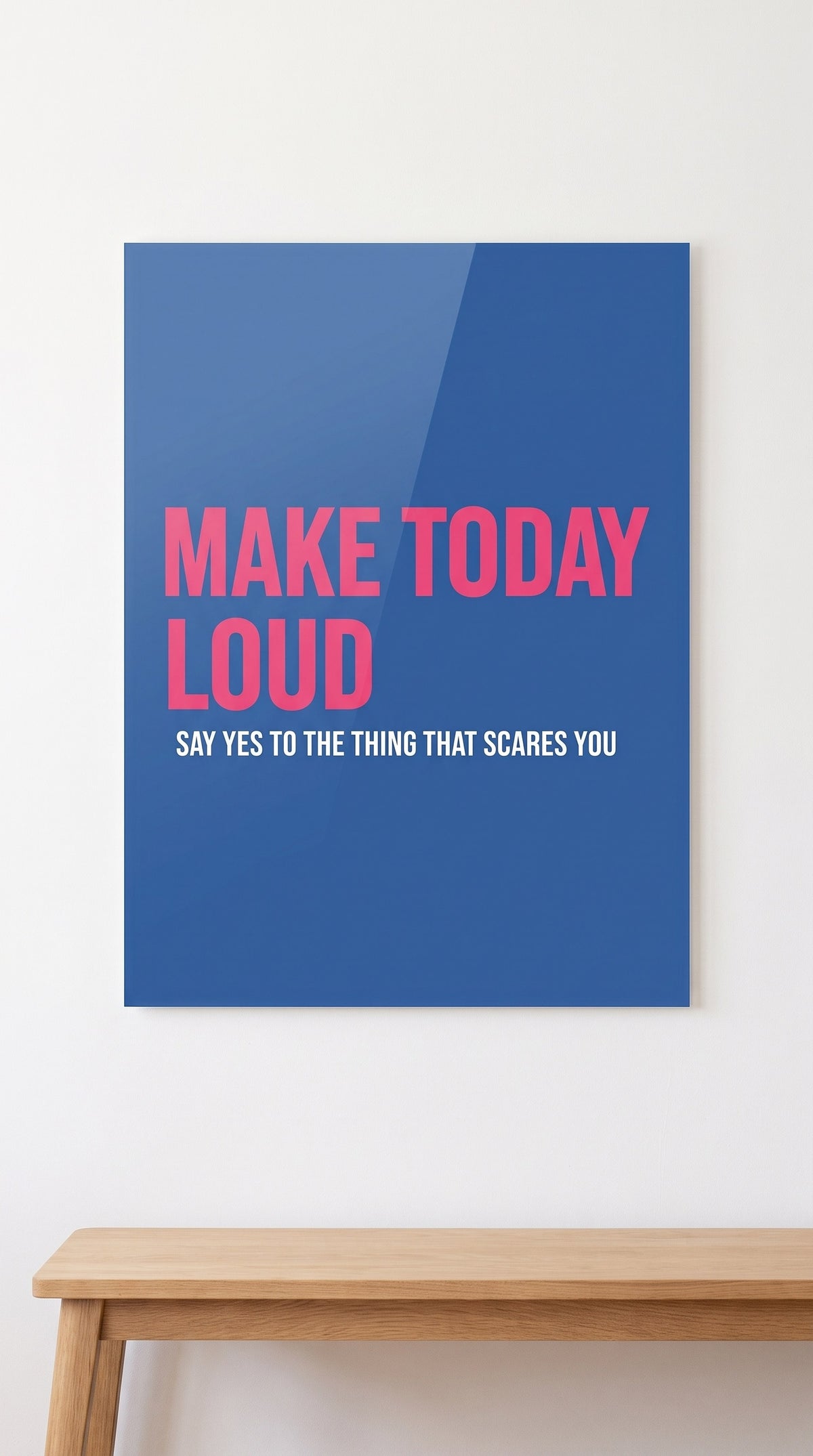 Make Today Loud acrylic sign