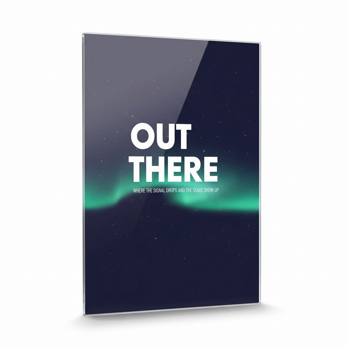 Out There acrylic sign, glossy panel