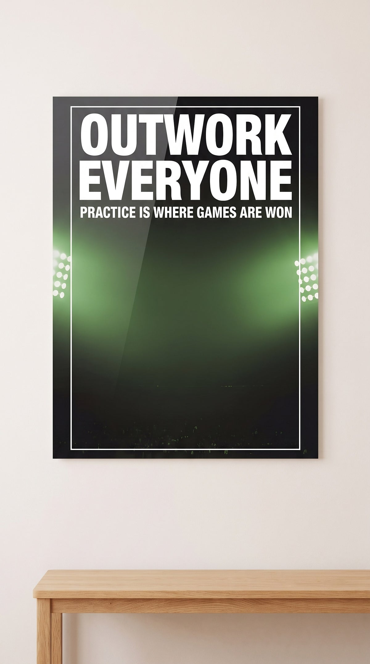 Outwork Everyone acrylic sign