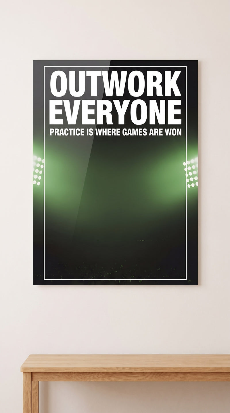 Outwork Everyone acrylic sign