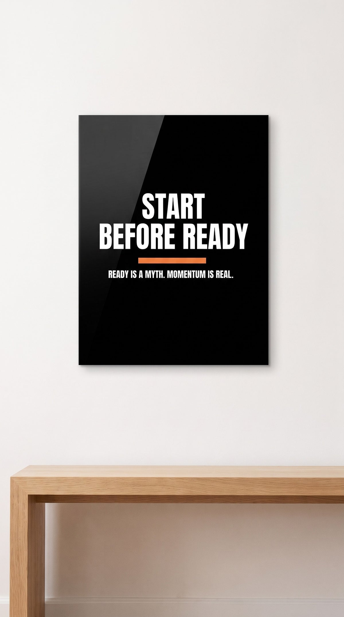 Start Before Ready acrylic sign