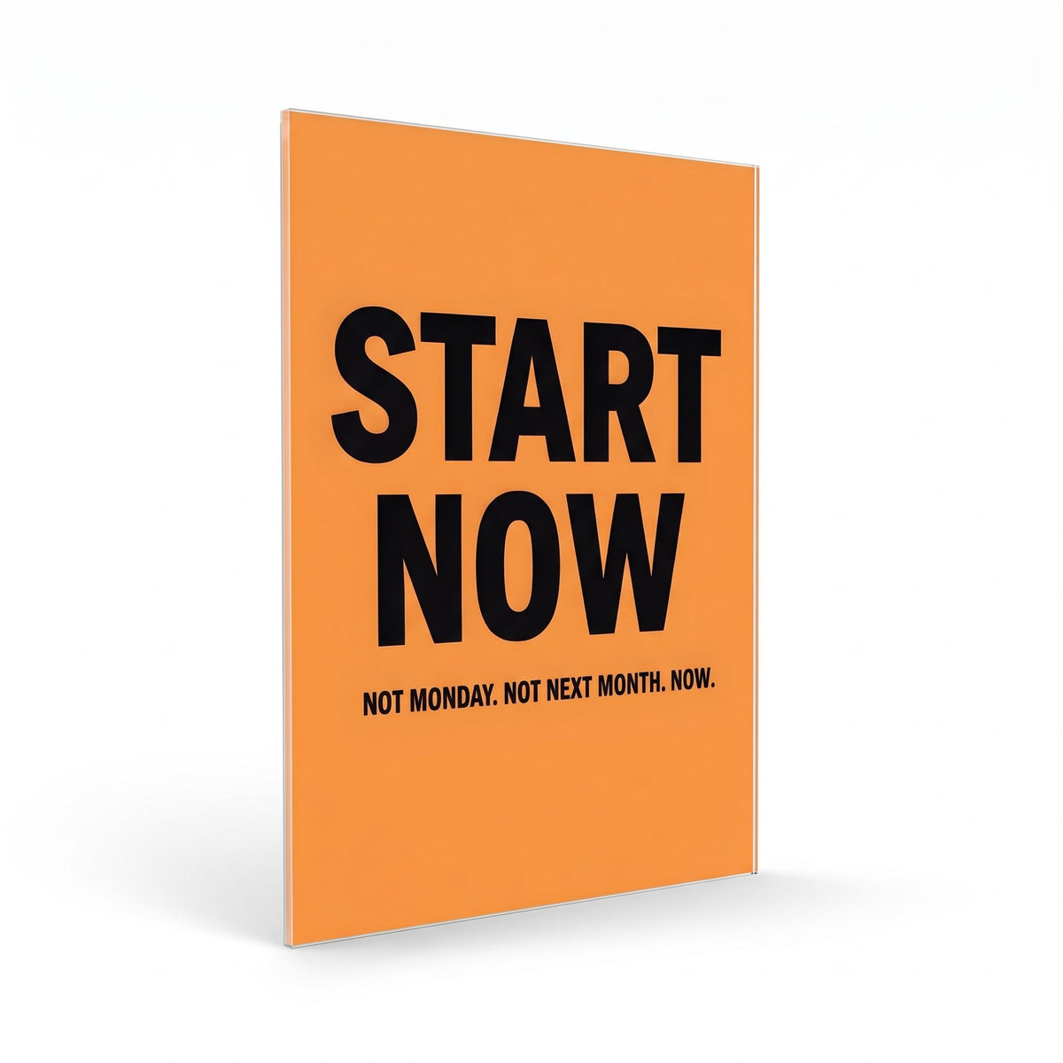 Start Now acrylic sign, glossy panel