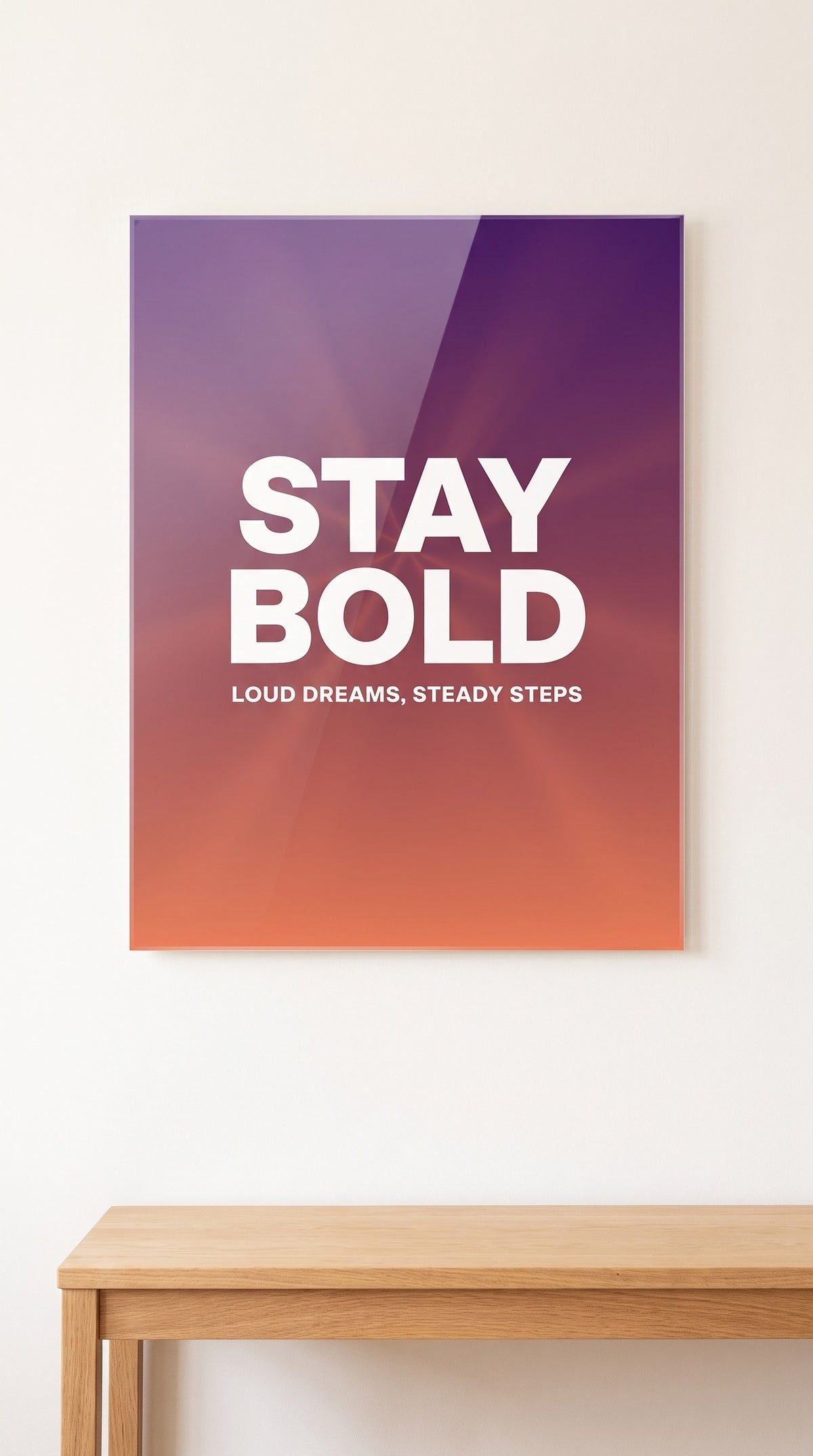 Stay Bold acrylic sign