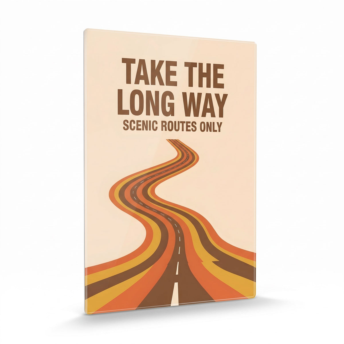 Take The Long Way acrylic sign, glossy panel