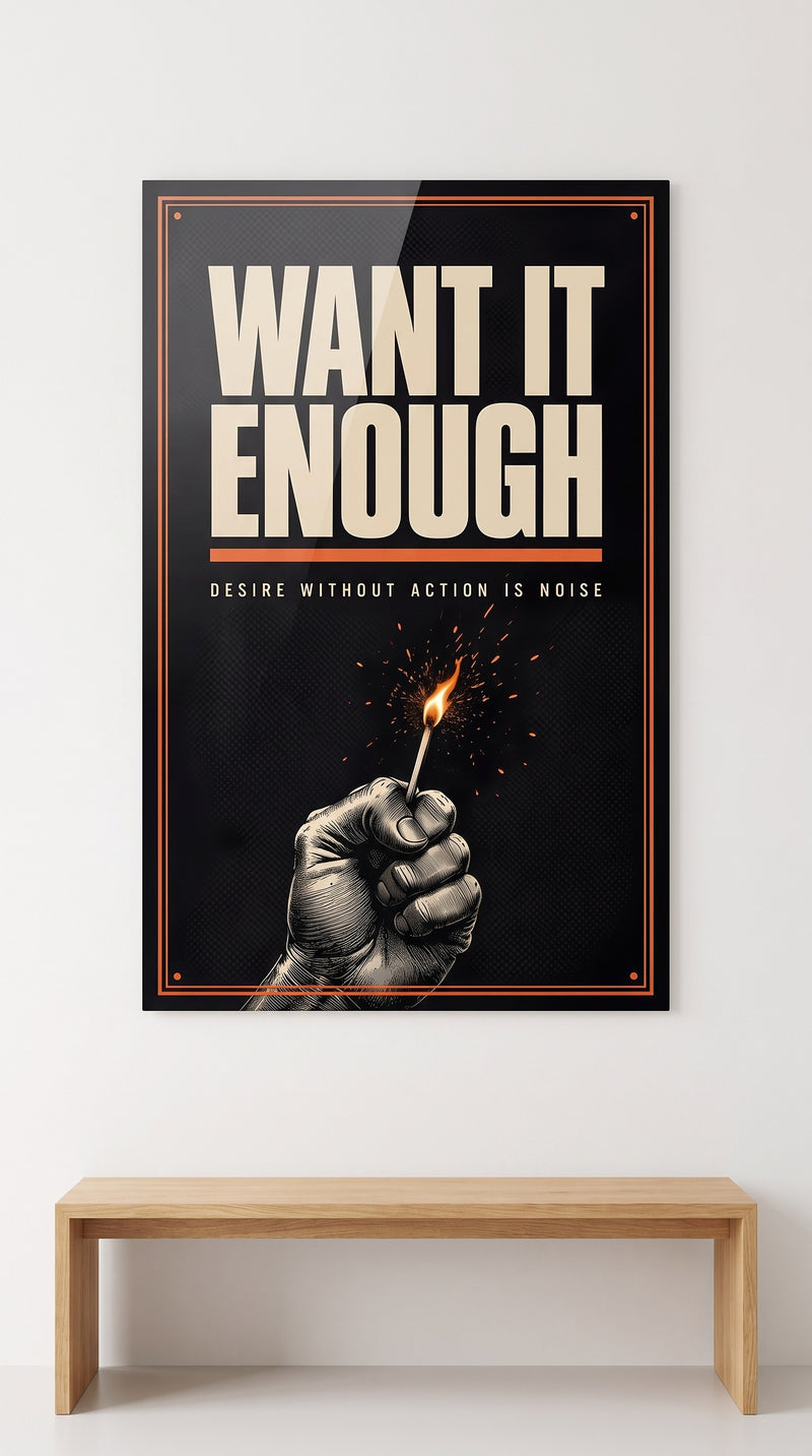 Want It Enough acrylic sign