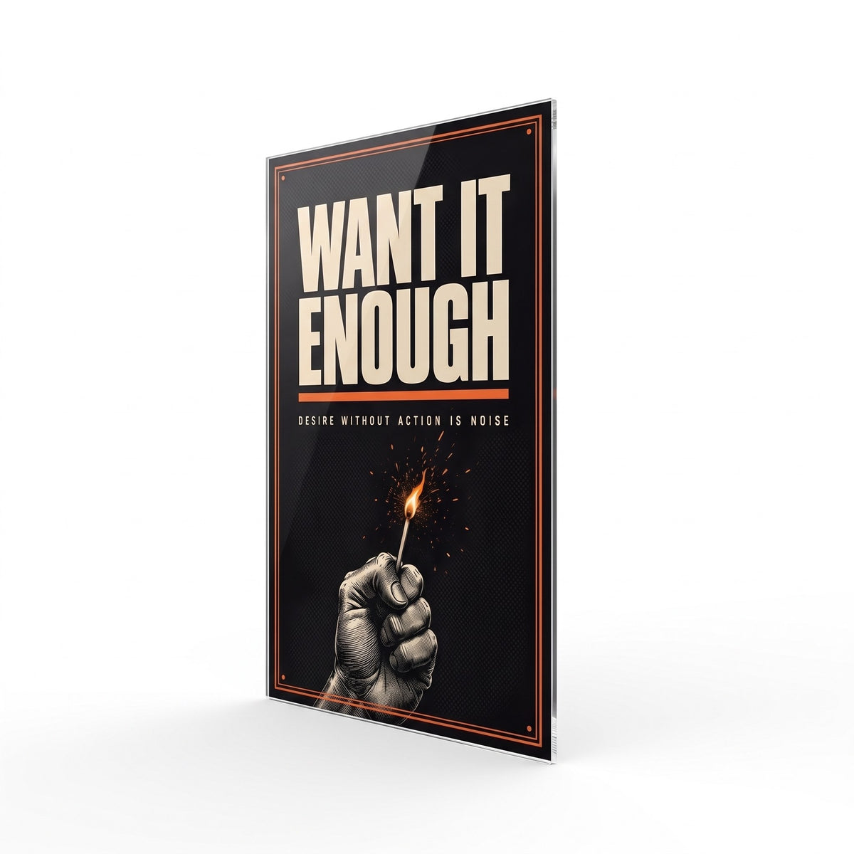 Want It Enough acrylic sign, glossy panel