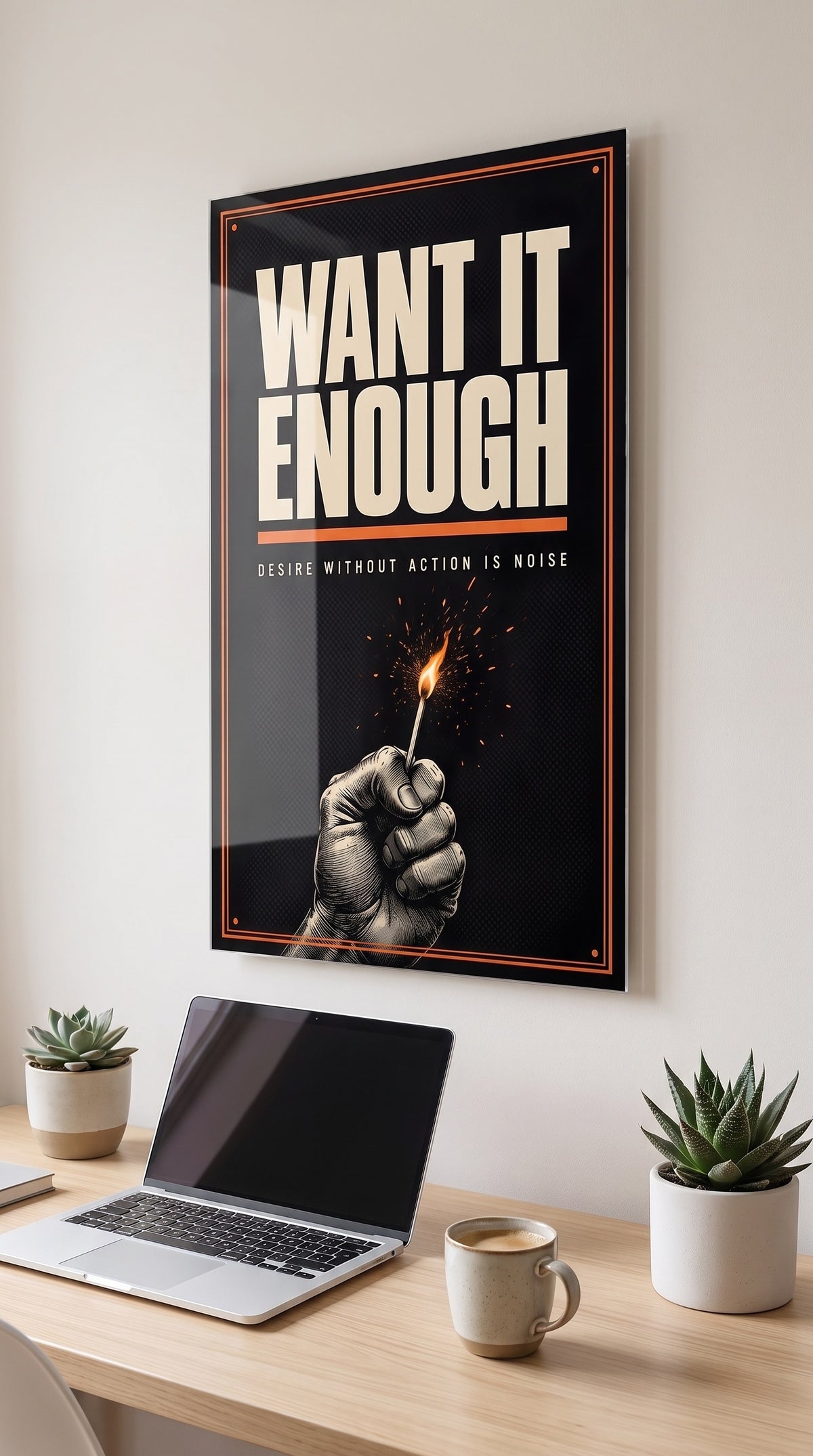 Want It Enough acrylic sign in a workspace